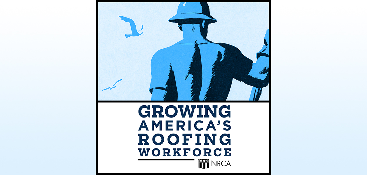 Growing America’s Roofing Workforce